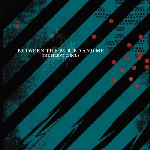 Between The Buried And Me – The Silent Circus