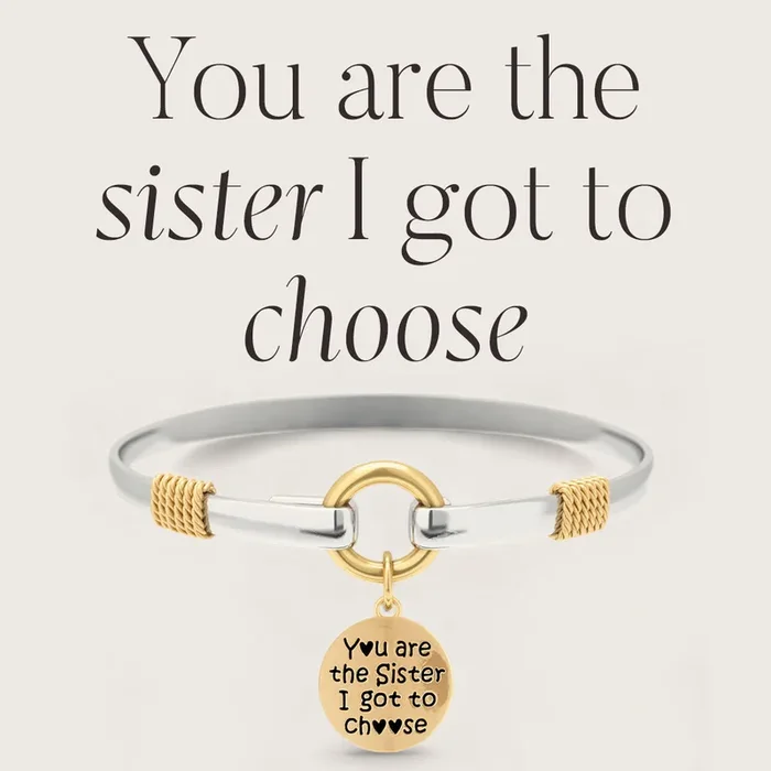 Sister I Got To Choose – Two-Tone Custom Charm Bracelet