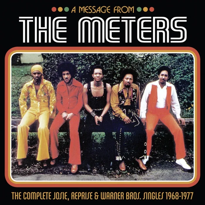 The Meters – A Message From The Meters (The Complete Josie, Reprise & Warner Bros. Singles 1968 – 1977)