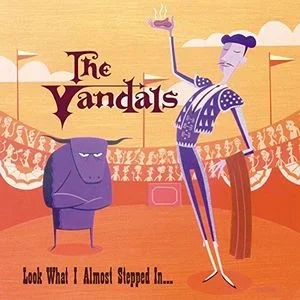 The Vandals – Look What I Almost Stepped In…