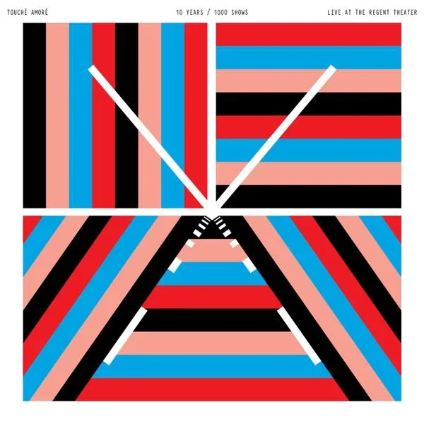 Touche Amore – 10 Years / 1000 Shows Live at the Regent Theater